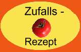 Zufallsrezept